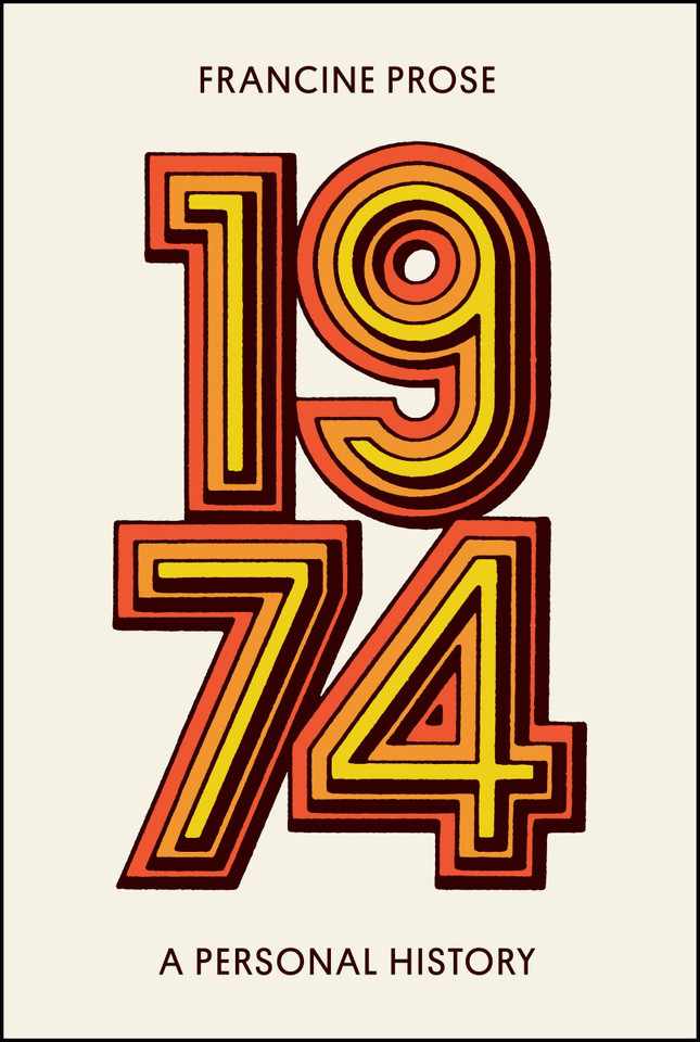 1974: A Personal History book cover by Francine Prose