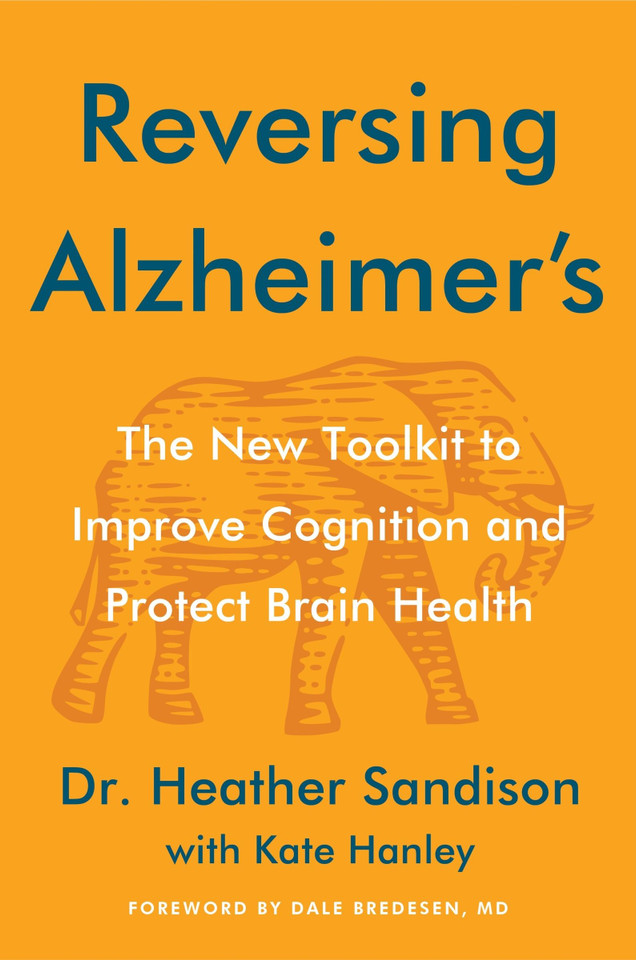 Reversing Alzheimer's: The New Toolkit to Improve Cognition and Protect Brain Health book cover by Heather Sandison