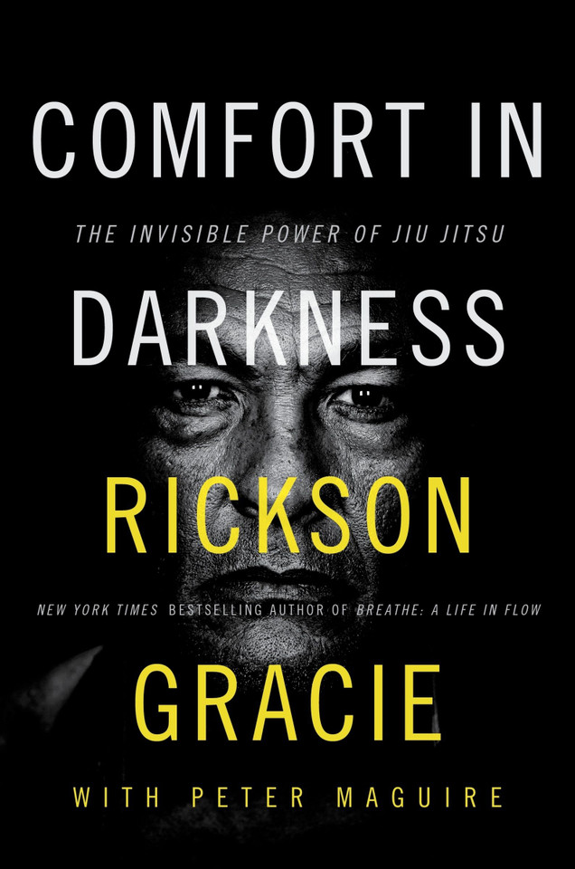 Comfort in Darkness: The Invisible Power of Jiu Jitsu book cover by Rickson Gracie, Peter Maguire
