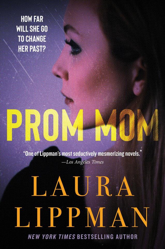 Prom Mom: A Novel book cover by Laura Lippman