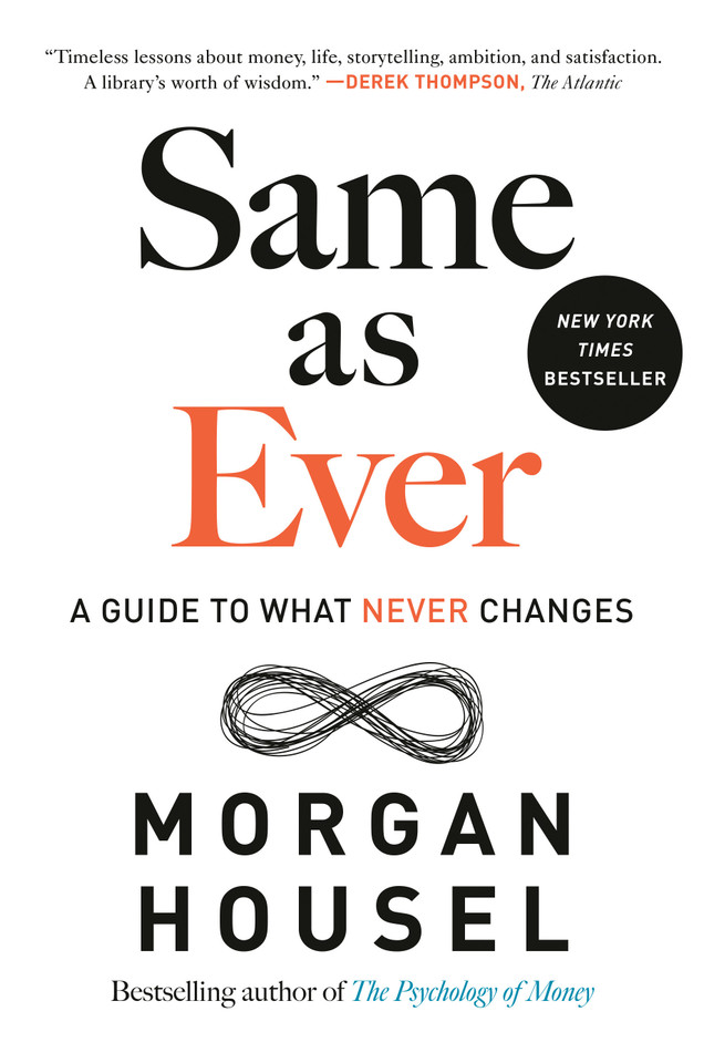 Same as Ever: A Guide to What Never Changes book cover by Morgan Housel