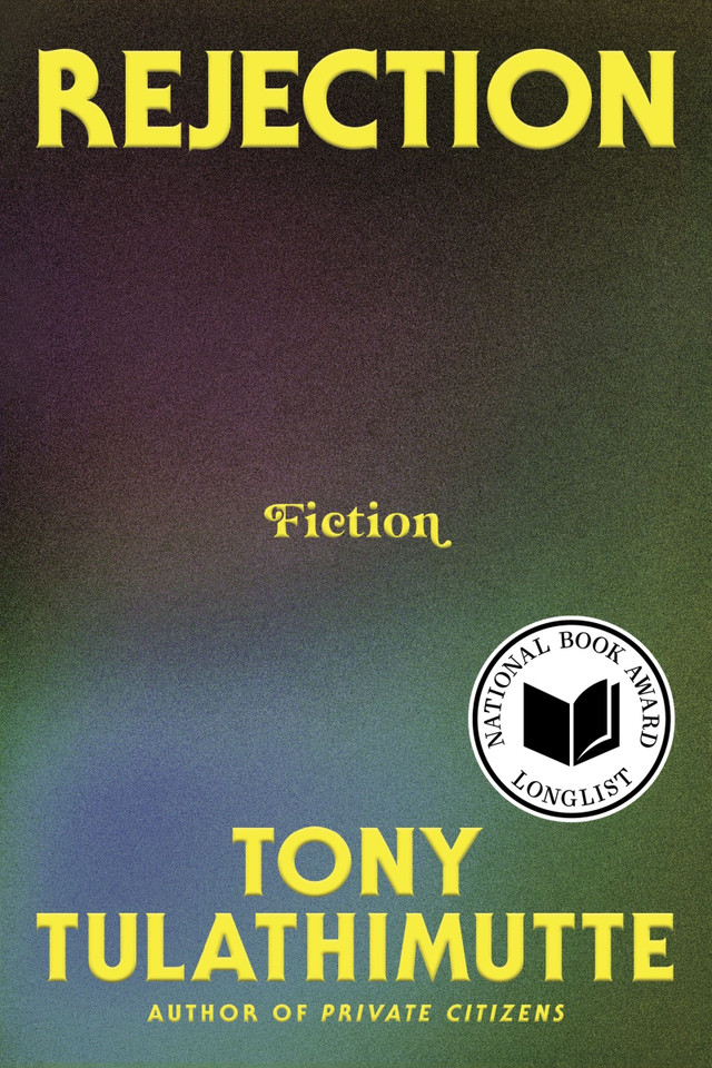 Rejection: Fiction book cover by Tony Tulathimutte