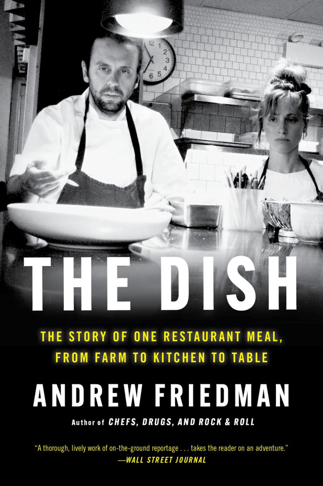 The Dish: The Story of One Restaurant Meal, from Farm to Kitchen to Table book cover by Andrew Friedman