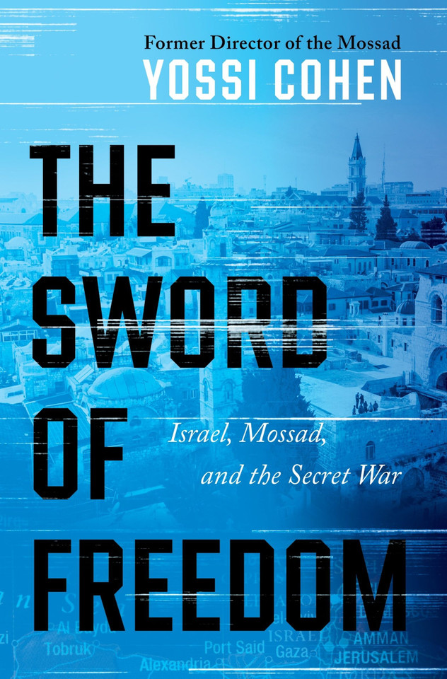 The Sword of Freedom: Israel, Mossad, and the Secret War book cover by Yossi Cohen