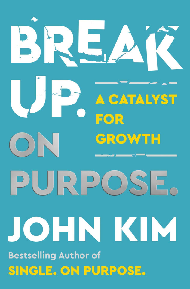 Break Up On Purpose: A Catalyst for Growth (On Purpose) book cover by John Kim