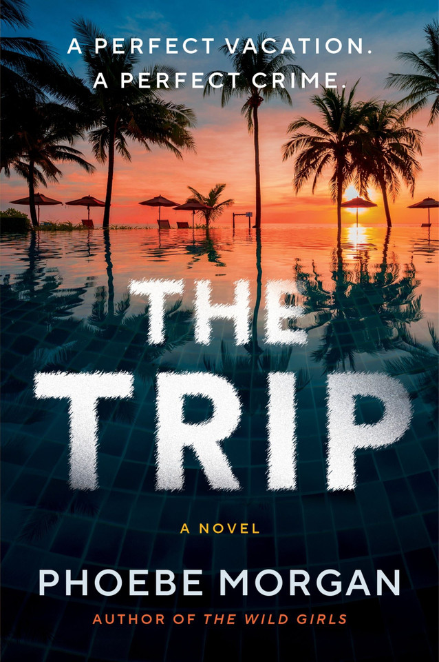 The Trip: A Novel book cover by Phoebe Morgan