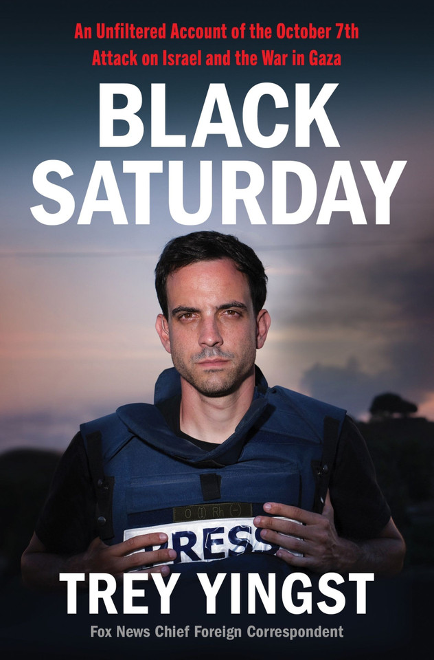 Black Saturday: An Unfiltered Account of the October 7th Attack on Israel and the War in Gaza book cover by Trey Yingst