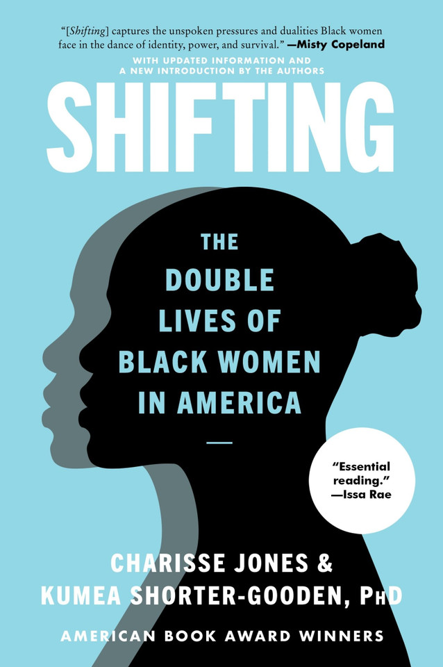 Shifting: The Double Lives of Black Women in America book cover by Charisse Jones, Kumea Shorter-Gooden