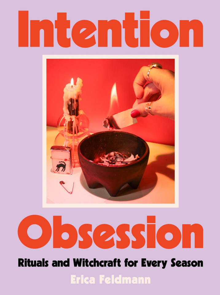 Intention Obsession: Rituals and Witchcraft for Every Season [9780063353336]