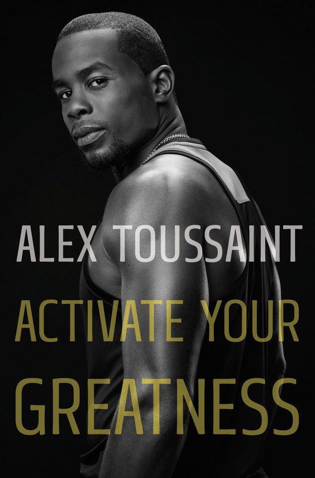 Activate Your Greatness book cover by Alex Toussaint