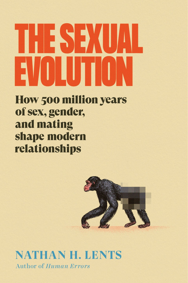 The Sexual Evolution: How 500 Million Years of Sex, Gender, and Mating Shape Modern Relationships book cover by Nathan H. Lents