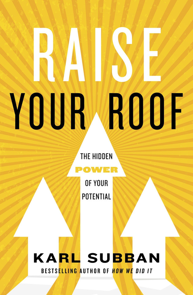 Raise Your Roof: The Hidden Power of Your Potential book cover by Karl Subban, Elle Glencoe