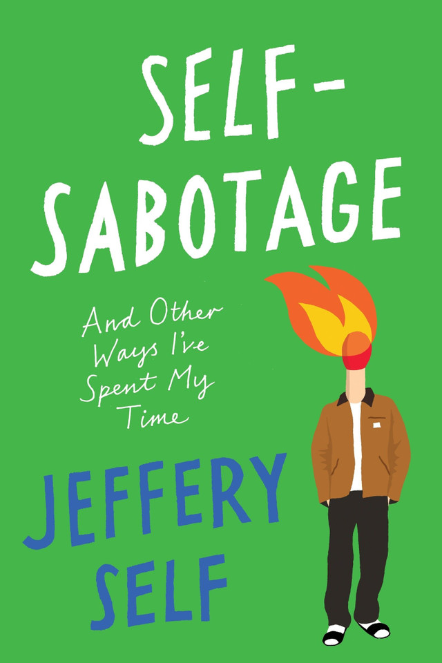 Self-Sabotage: And Other Ways I’ve Spent My Time [9780063328778]