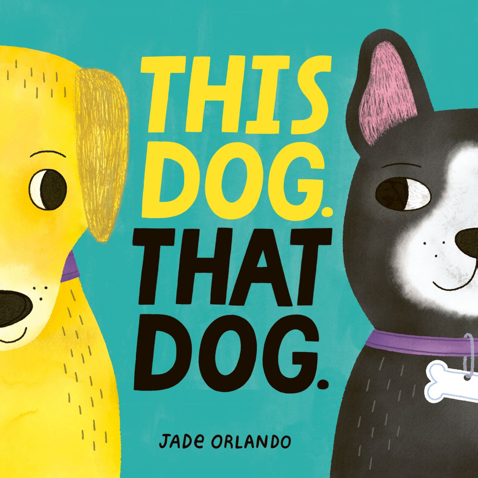 This Dog. That Dog. book cover by Jade Orlando