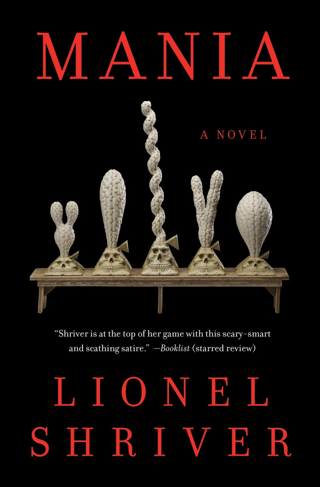 Mania: A Novel book cover by Lionel Shriver