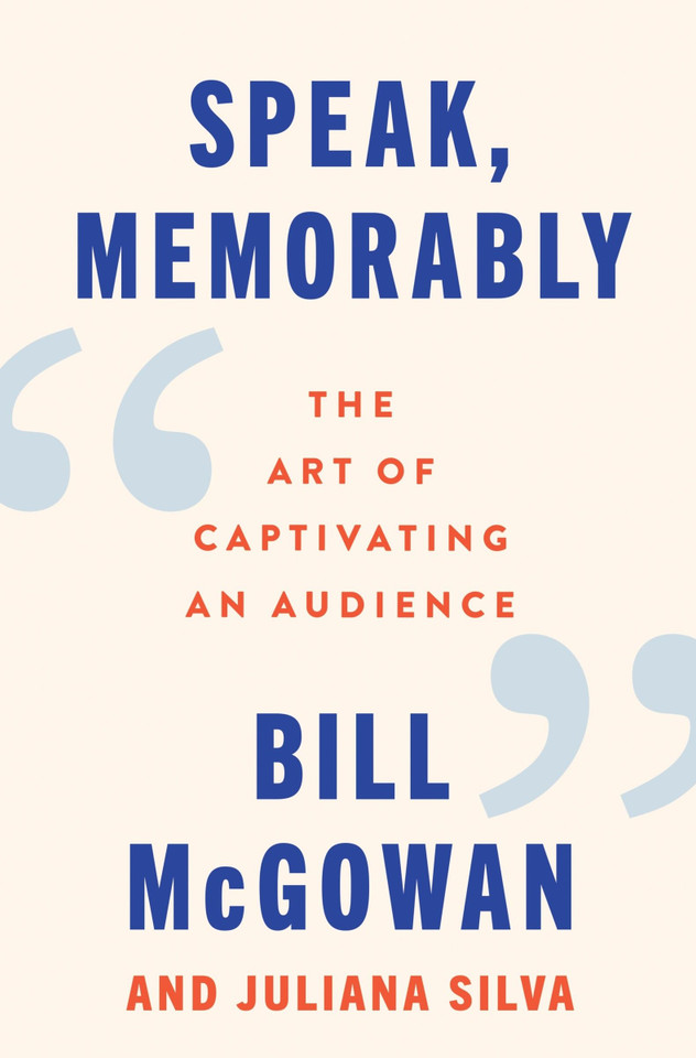 Speak, Memorably: The Art of Captivating an Audience book cover by Bill McGowan, Juliana Silva
