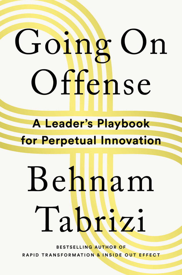 Going on Offense: A Leader's Playbook for Perpetual Innovation book cover by Behnam Tabrizi