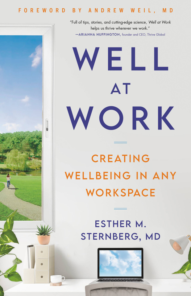 Well at Work: Creating Wellbeing in any Workspace book cover by Esther M. Sternberg, MD