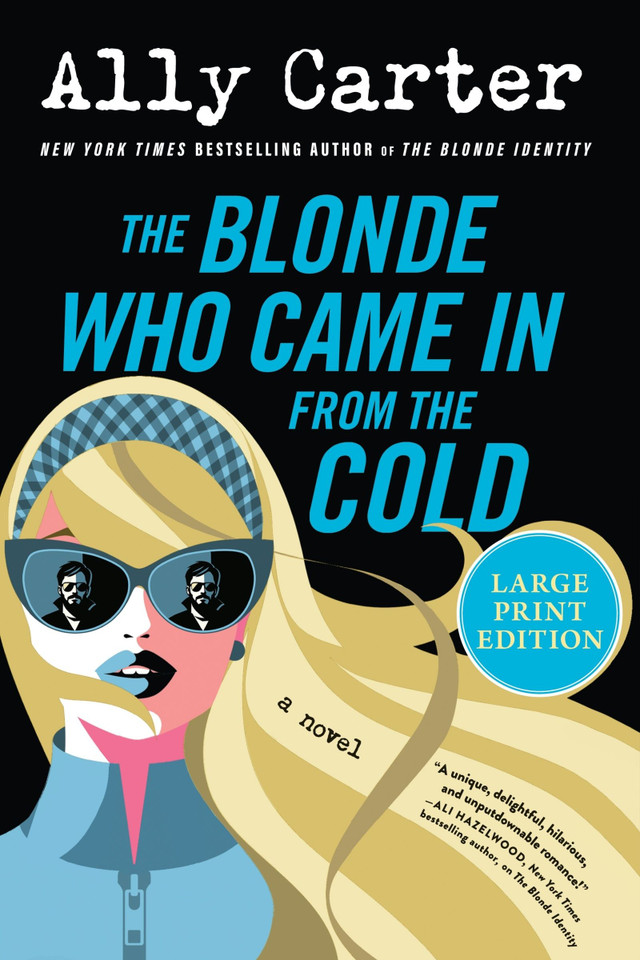 The Blonde Who Came In from the Cold: A Novel book cover by Ally Carter