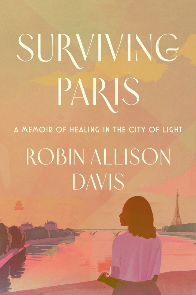 Surviving Paris: A Memoir of Healing in the City of Light book cover by Robin Allison Davis