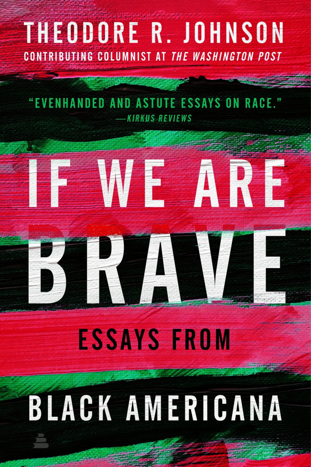 If We Are Brave: Essays from Black Americana book cover by Theodore Johnson