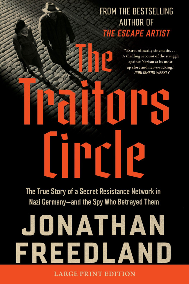 The Traitors Circle: The True Story of a Secret Resistance Network in Nazi Germany—and the Spy Who Betrayed Them book cover by Jonathan Freedland