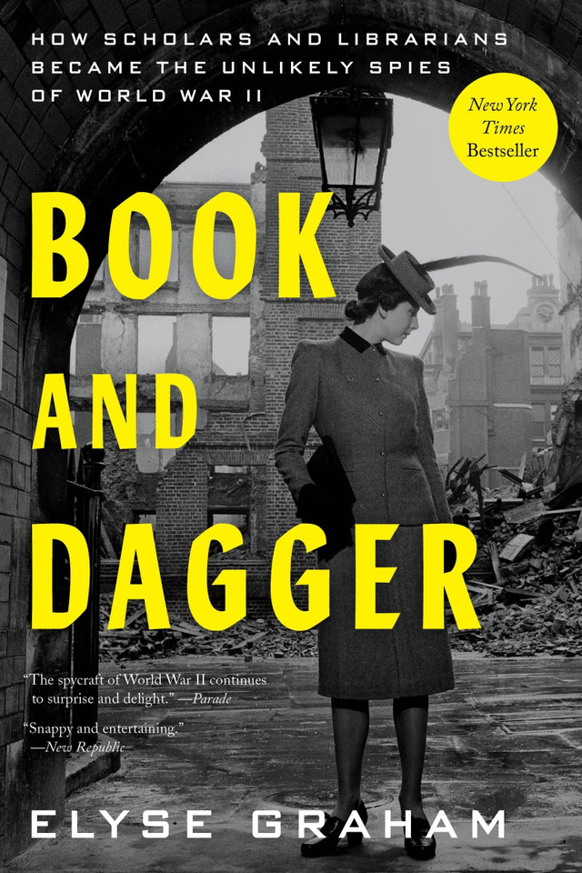 Book and Dagger: How Scholars and Librarians Became the Unlikely Spies of World War II book cover by Elyse Graham