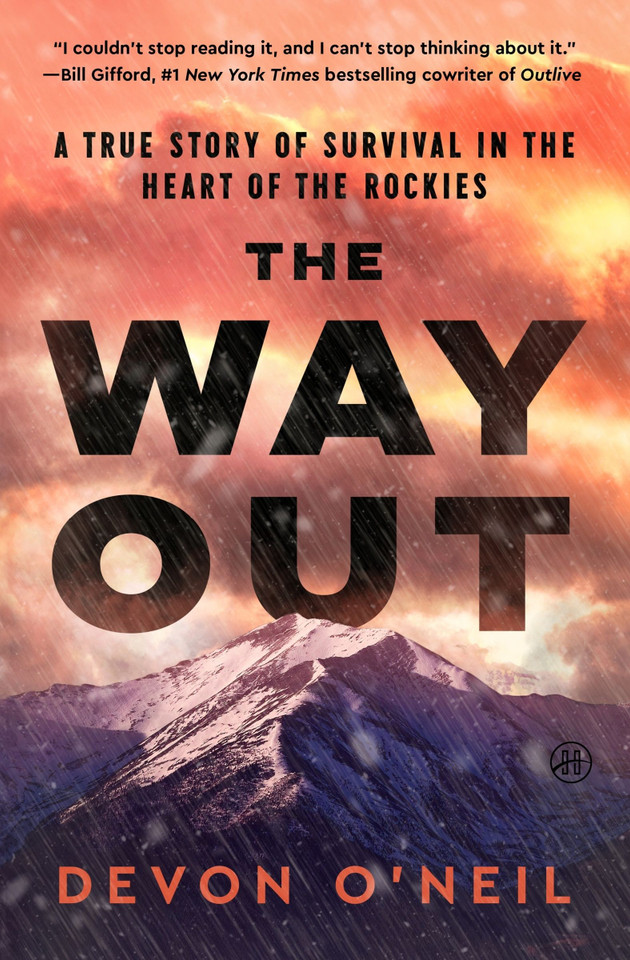 The Way Out: A True Story of Survival in the Heart of the Rockies book cover by Devon O'Neil