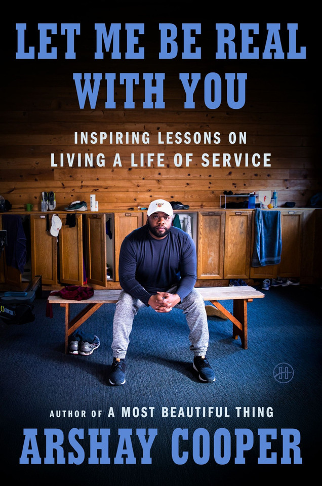 Let Me Be Real with You: Inspiring Lessons on Living a Life of Service book cover by Arshay Cooper
