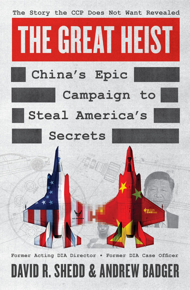 The Great Heist: China’s Epic Campaign to Steal America’s Secrets book cover by David R. Shedd, Andrew Badger