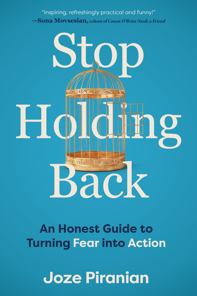 Stop Holding Back: An Honest Guide to Turning Fear into Action book cover by Joze Piranian