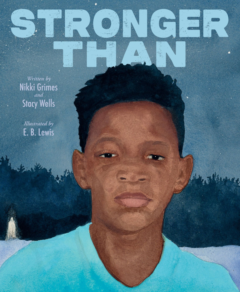 Stronger Than book cover by Nikki Grimes, Stacy Wells