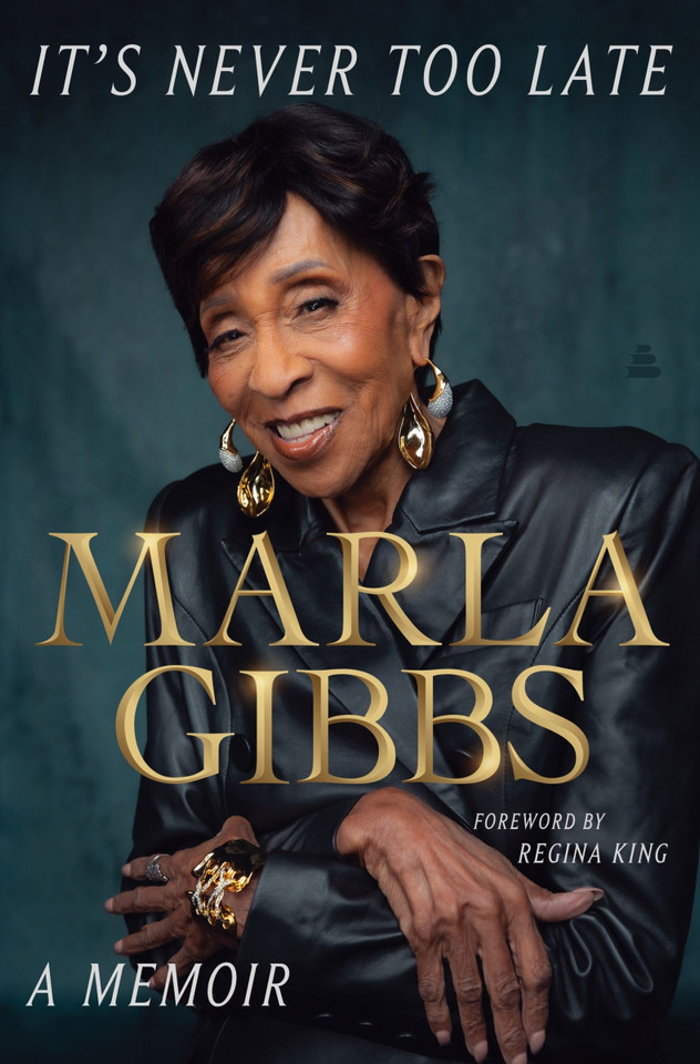 It's Never Too Late: A Memoir book cover by Marla Gibbs