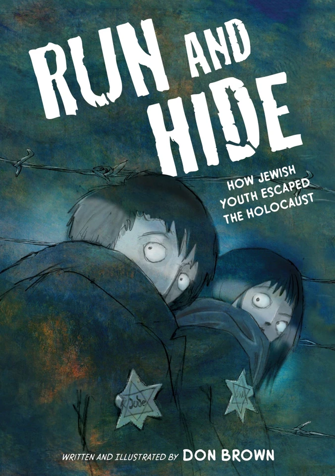 Run and Hide: How Jewish Youth Escaped the Holocaust: A Graphic Novel book cover by Don Brown