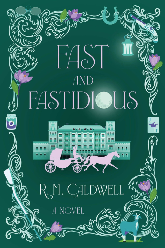 Fast and Fastidious: A Novel book cover by R. M. Caldwell