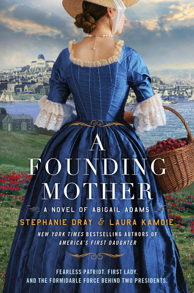 A Founding Mother: A Novel of Abigail Adams book cover by Stephanie Dray, Laura Kamoie