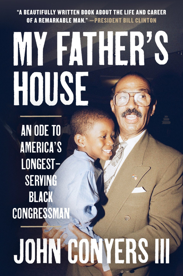 My Father's House: An Ode to America’s Longest-Serving Black Congressman book cover by John Conyers III