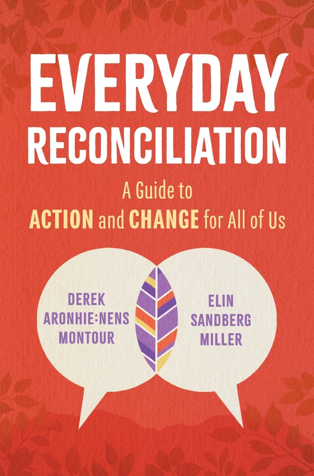Everyday Reconciliation: A Guide to Action and Change for All of Us book cover by Derek Aronhie:nens Montour, Elin Sandberg Miller