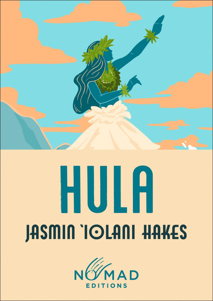 Hula (Nomad Edition): A Novel book cover by Jasmin Iolani Hakes