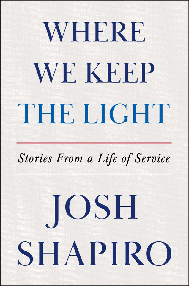 Where We Keep the Light: Stories from a Life of Service book cover by Josh Shapiro