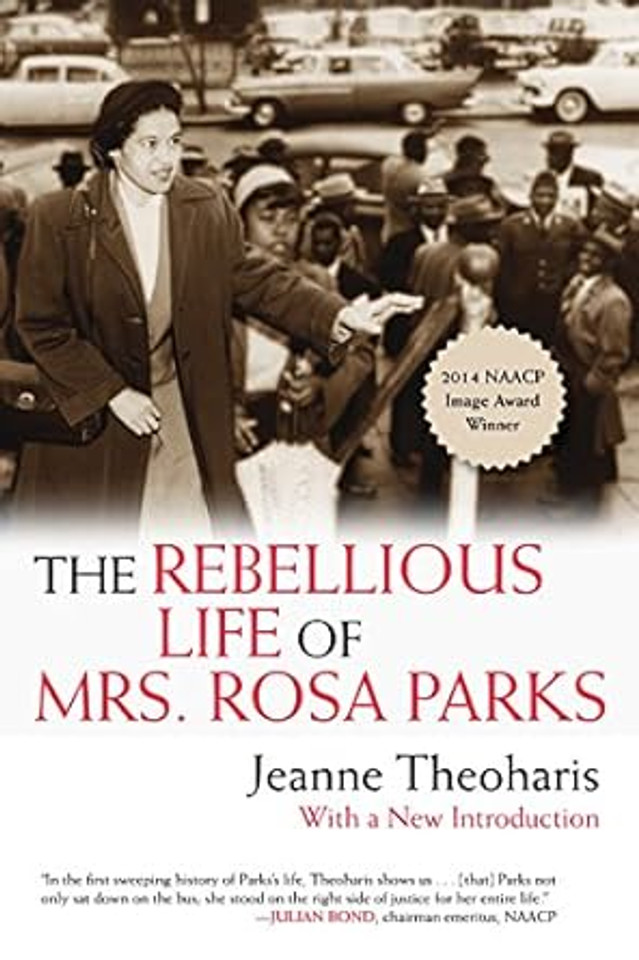 The Rebellious Life of Mrs. Rosa Parks The Rebellious Life of Mrs. Rosa Parks