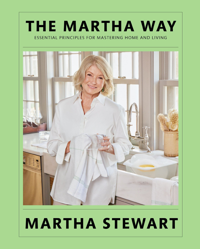 The Martha Way: Essential Principles for Mastering Home and Living book cover by Martha Stewart