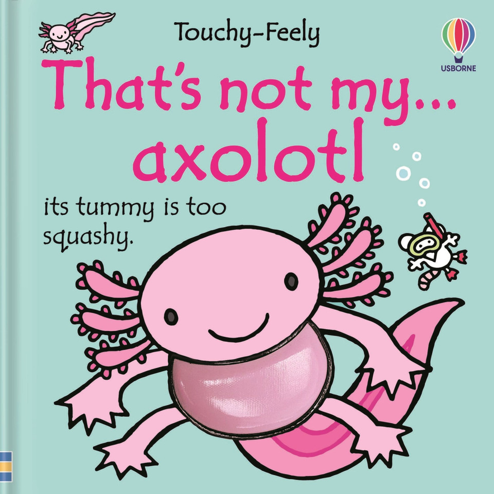 That's not my axolotl... (THAT'S NOT MYï¿½) book cover by Emily Bone