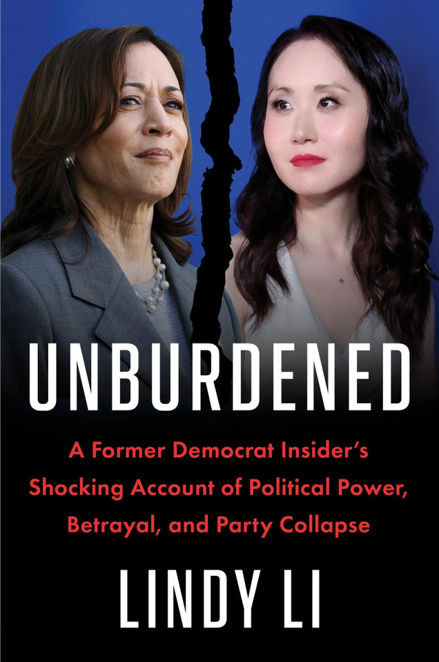 Unburdened: A Former Democrat Insider’s Shocking Account of Political Power, Betrayal, and Party Collapse book cover by Lindy Li