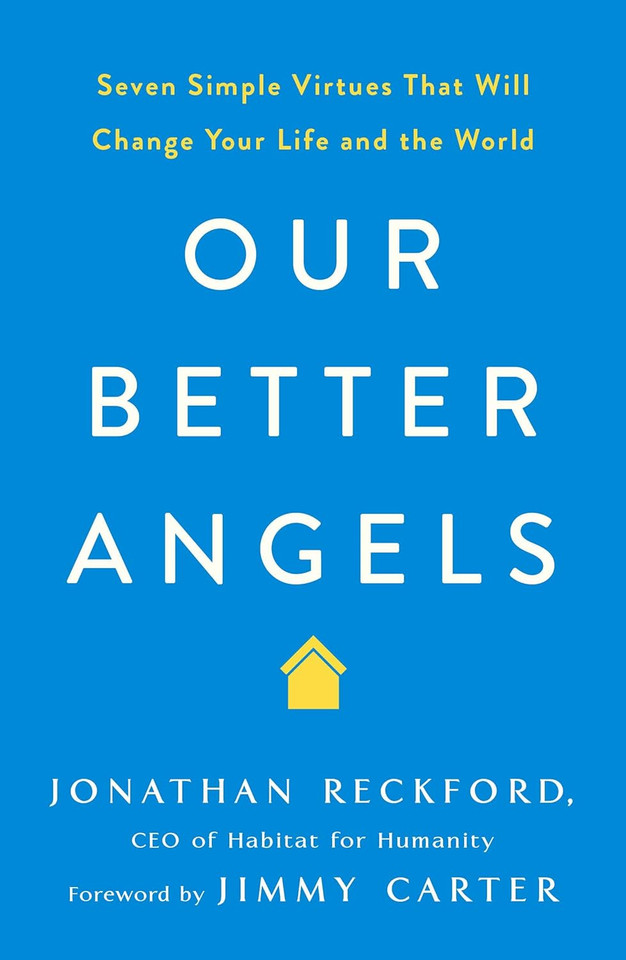Our Better Angels: Seven Simple Virtues That Will Change Your Life and the World [Paperback]
