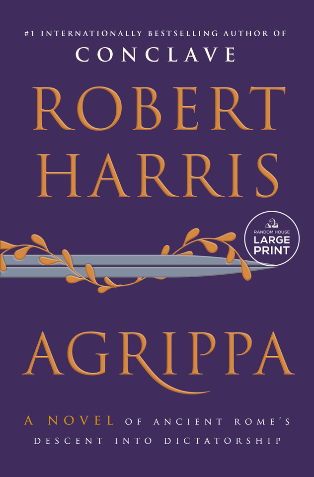 Agrippa: A Novel of Ancient Rome's Descent into Dictatorship book cover by Robert Harris
