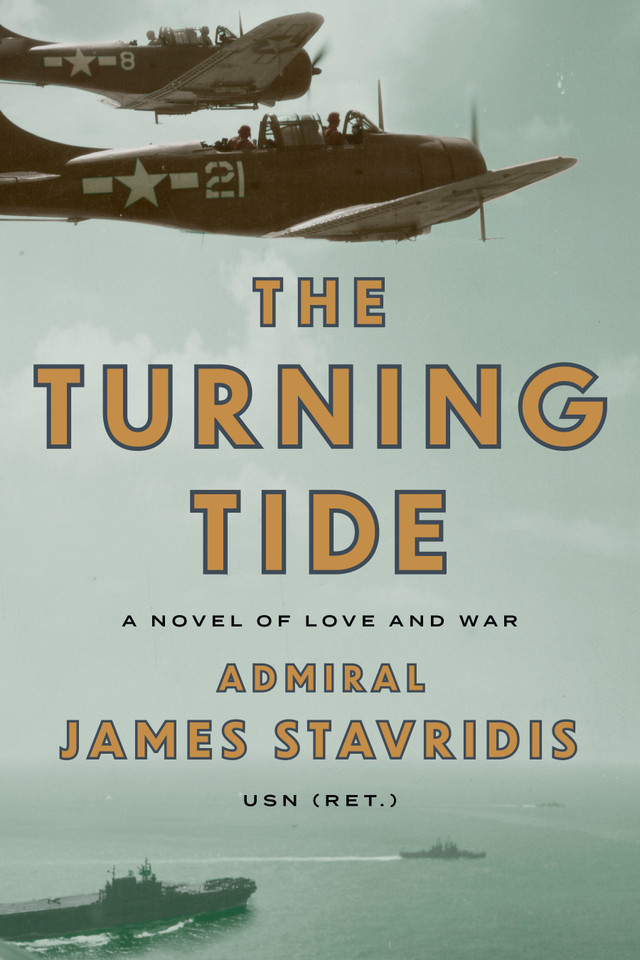 The Turning Tide: A Novel of Love and War (Scott Bradley James) book cover by Admiral James Stavridis, USN