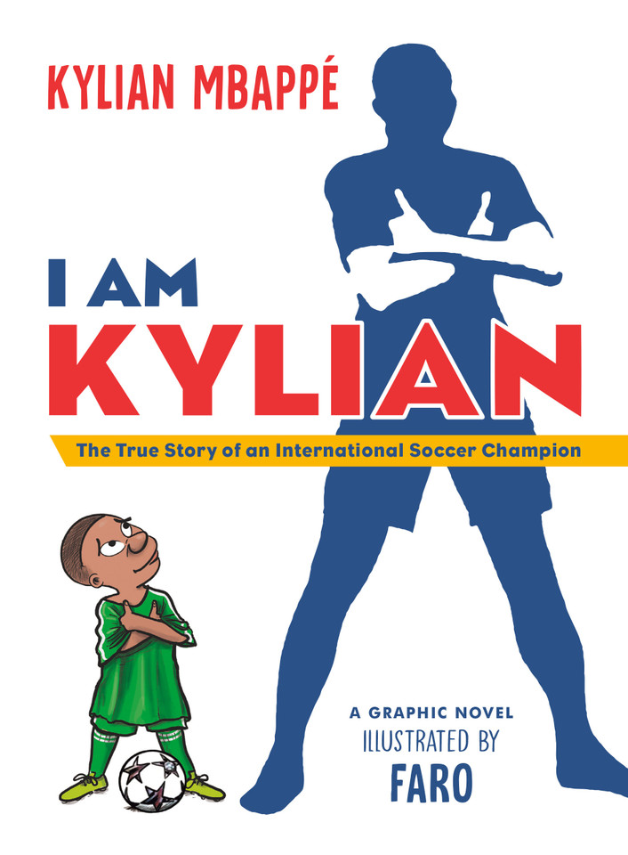 I Am Kylian: The True Story of an International Soccer Champion book cover by Kylian Mbappé