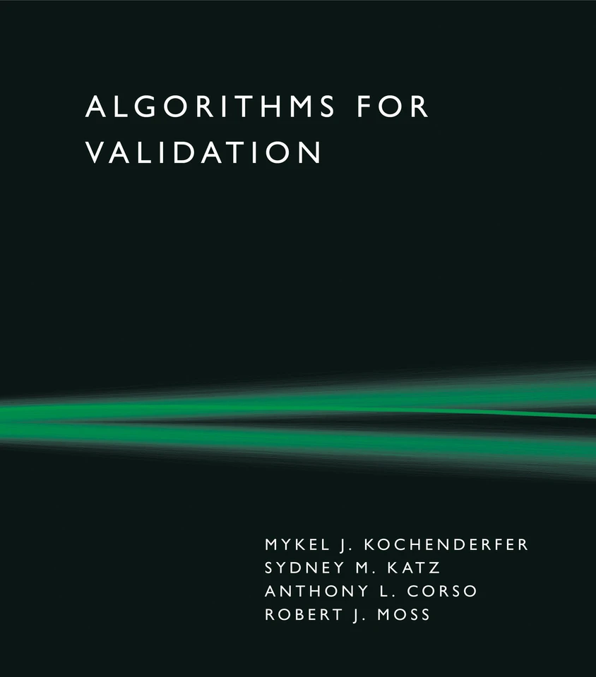 Algorithms for Validation book cover by Mykel J. Kochenderfer, Sydney M. Katz, Anthony L. Corso, Robert J. Moss