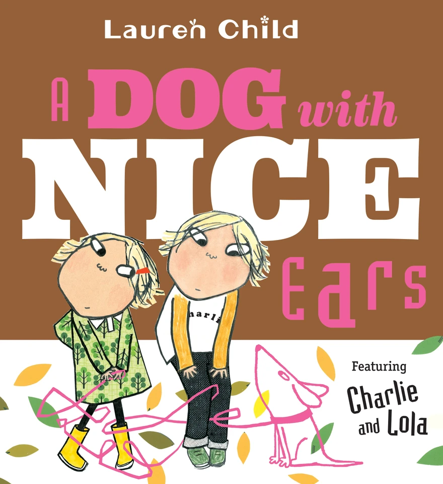 A Dog With Nice Ears: Featuring Charlie and Lola (Charlie and Lola) book cover by Lauren Child